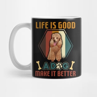 A Dog Makes Life Better Poodle Lovers Mug